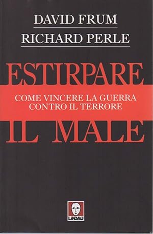 Seller image for ESTIRPARE IL MALE - Come vincere la guerra contro il terrore (2004) for sale by Invito alla Lettura