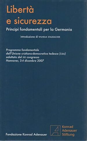 Imagen del vendedor de LIBERTA' E SICUREZZA - Principi fondamentali per la Germania (2009) a la venta por Invito alla Lettura