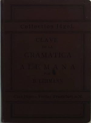 Bild des Verk�ufers f�r Clave de la gramatica alemana para uso de los espanoles o raduccion correcta de los ejercicios zum Verkauf von books4less (Versandantiquariat Petra Gros GmbH & Co. KG)