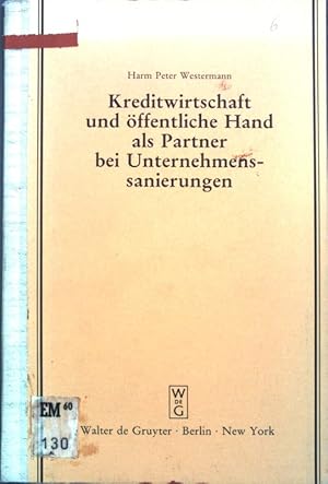 Image du vendeur pour Kreditwirtschaft und ffentliche Hand als Partner bei Unternehmenssanierungen : Vortrag gehalten vor d. Jur. Ges. zu Berlin am 1. Juni 1983. Schriftenreihe der Juristischen Gesellschaft zu Berlin ; H. 82 mis en vente par books4less (Versandantiquariat Petra Gros GmbH & Co. KG)