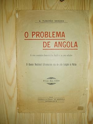 O problema de Angola : A crise economico-financiera de Angola e as seus solucoes. O Banco Naciona...
