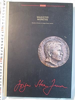 Magister Monetae : Studies in Honour of Jørgen Steen Jensen