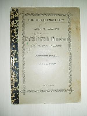 Algumas palavras sobre o Relatorio do Conselho d'Administracao Geral dos Tabacos, gerencia de 188...