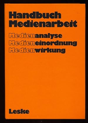 Handbuch Medienarbeit : Medienanalyse, Medieneinordnung, Medienwirkung.