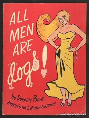 Image du vendeur pour All Men Are Dogs! mis en vente par Grendel Books, ABAA/ILAB