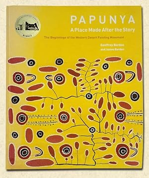 Seller image for Papunya - A Place Made After the Story The Beginnings of the Western Desert Painting Movement for sale by lamdha books