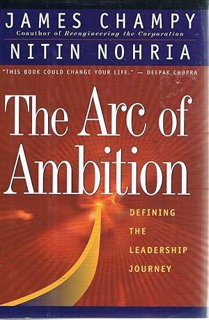 Imagen del vendedor de The Arc Of Ambition: Defining The Leadership Journey a la venta por Marlowes Books and Music