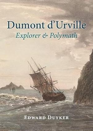 Bild des Verkufers fr Dumont d'Urville: Explorer & Polymath (Hardcover) zum Verkauf von Grand Eagle Retail