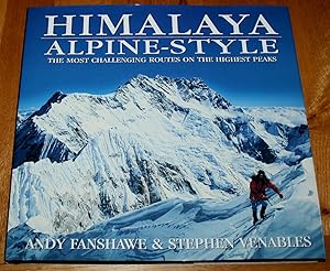 Himalaya Alpine Style. The Most Challenging Routes on the Highest Peaks.