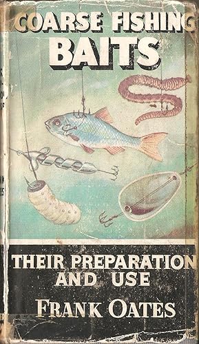 Image du vendeur pour COARSE FISHING BAITS: THEIR PREPARATION AND USE. By Frank Oates. Series editor Kenneth Mansfield. mis en vente par Coch-y-Bonddu Books Ltd