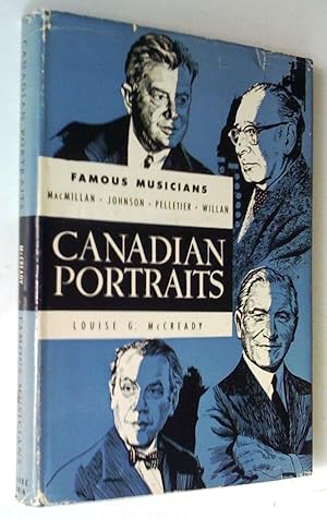 Canadian Portraits: MacMillan, Johnson, Pelletier, Wilan. Famous Musicians