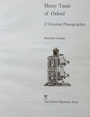 Henry Taunt of Oxford, a Victorian Photographer.