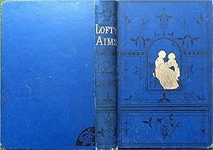 Imagen del vendedor de Lofty Aims & Lowly Efforts; a Tale of Christian Ministry. a la venta por Appleford Bookroom