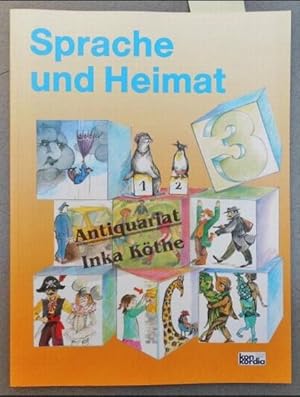 Sprache und Heimat - Schuljahr 3. - Arbeitsbuch für die Spracherziehung in Verbindung mit dem Hei...