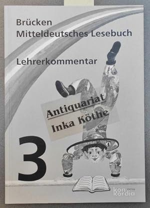 "Brücken" Mitteldeutsches Lesebuch - 3. Schuljahr - Lehrerkommentar - Zum Lesebuch für die Grunds...