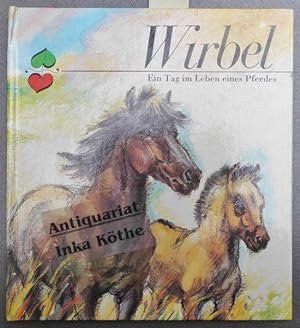 Wirbel : Ein Tag im Leben eines Pferdes - Text von Karlheinz Gless. Ill. von Reiner Zieger -