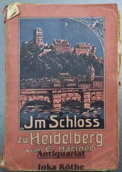 Im Schloß zu Heidelberg : historischer Roman -