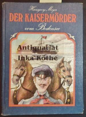 Der Kaisermörder vom Bodensee - Mit Illustrationen versehen von Günter Wongel -