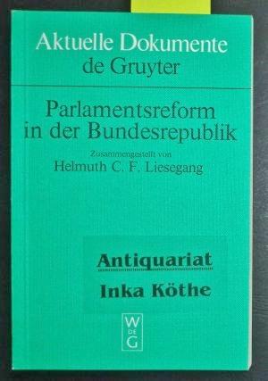 Parlamentsreform in der Bundesrepublik Deutschland - Dokumente zur Reform von Aufgabe und Arbeit ...