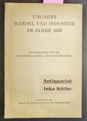 Ungarns Handel und Industrie im Jahre 1936 - Herausgegeben von der Budapester Handels- und Gewerb...