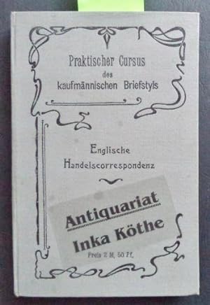 Praktischer Cursus des kaufmännischen Briefstyls in den wichtigsten neueren Sprachen - Dritter Ba...