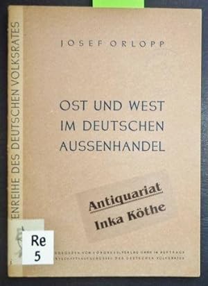 Ost und West im deutschen Aussenhandel - Schriftenreihe des deutschen Volksrates -
