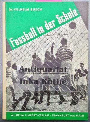 Fussball in der Schule - innenliegend ein Brief des DFB (Dr.P.J.Bauwens) zur Empfehlung des Buche...