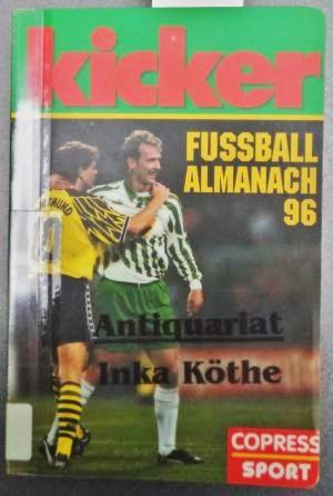 Kicker; Fussball Almanach 96 - Kicker-Almanach 1996 -