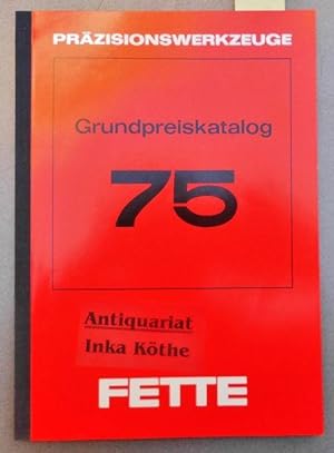 Grundpreiskatalog 75 - Präzisionswerkzeuge FETTE - Preiskatalog -
