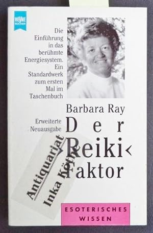 Der Reiki-Faktor : die Einführung in das berühmte Heilsystem von seiner Begründerin , ein Standar...