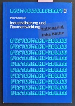 Industrialisierung und Raumentwicklung - westermann-colleg Raum + Gesellschaft - Heft 3 -
