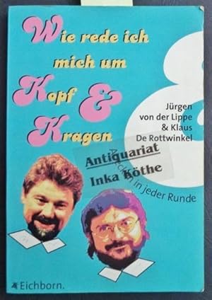 So reden Sie sich um Kopf und Kragen : anecken in jeder Runde - große Widmung (Autor?) auf dem Vo...