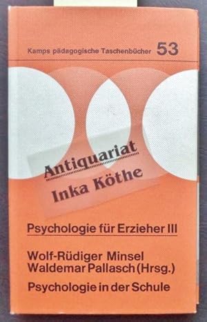 Psychologie in der Schule - Psychologie für Erzieher III - Kamps pädagogische Taschenbücher , Ban...