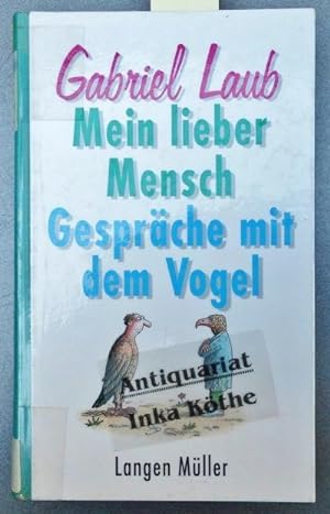 Mein lieber Mensch : Gespräche mit dem Vogel - Mit 60 Zeichnungen von Marian Kamensky -