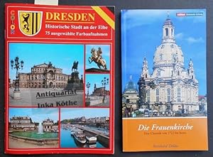 Die Frauenkirche : eine Chronik von 1722 bis heute + innenliegend: Dresden - historische Stadt an...
