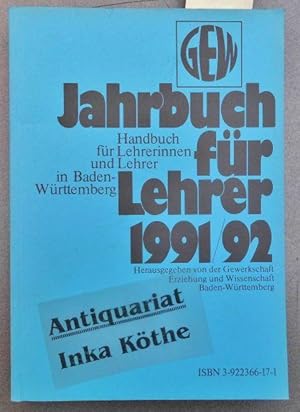 Jahrbuch für Lehrer 1991 / 92 - Handbuch für Lehrerinnen und Lehrer in Baden-Württemberg -