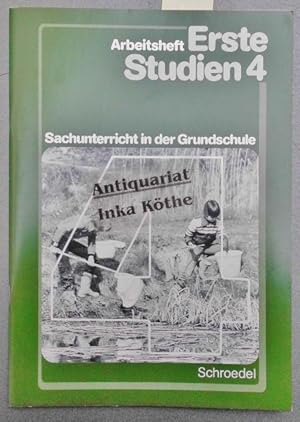 Erste Studien - Sachunterricht in der Grundschule - 4. Schuljahr - Arbeitsheft -