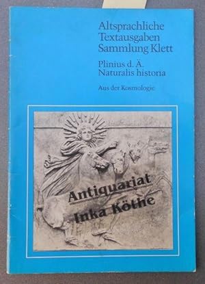 Naturalis historia : Textauswahl aus Buch II (Kosmologie) sowie VII und XXIII ; mit Begleittexten...