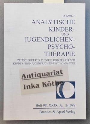 Heft 98; XXIX. Jg. 2/1998 - Analytische Kinder- und Jugendlichen Psychotherapie - Zeitschrift für...