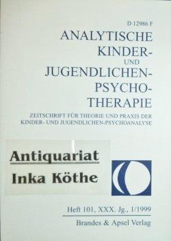 Heft 101; XXX. Jg. 1/1999 - Analytische Kinder- und Jugendlichen Psychotherapie - Zeitschrift für...