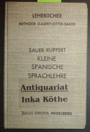 Kleine spanische Sprachlehre für den Gebrauch in Schulen und zum Selbstunterricht - Neubearbeitet...