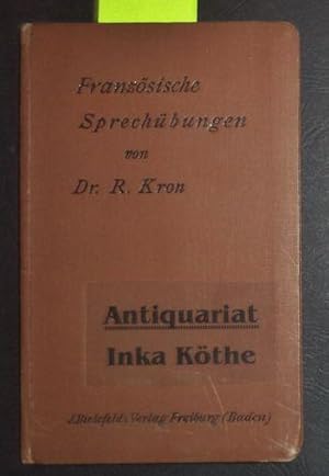 Stoffe zu französischen Sprechübungen über die Vorgänge und Verhältnisse des wirklichen Lebens -