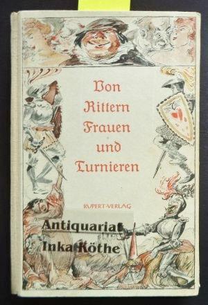 Von Rittern, Frauen und Turnieren - Heitere Geschichten aus em deutschen Mittelalter - Mit ganzse...