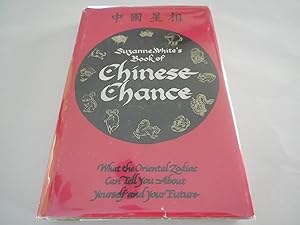 Bild des Verkufers fr Suzanne White's Book of Chinese Chance - What the Oriental Zodiac can tell you About Yourself and Your Future zum Verkauf von Veronica's Books
