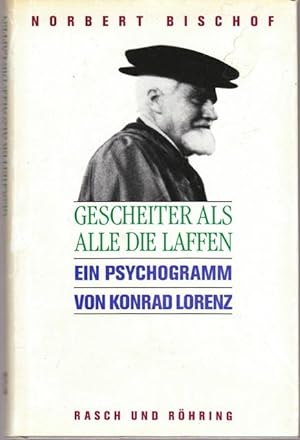 Seller image for Gescheiter als alle die Laffen. Ein Psychogramm von Konrad Lorenz. for sale by Ant. Abrechnungs- und Forstservice ISHGW