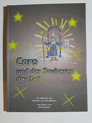 Seller image for Caro und der Zauberer der Zeit: Ein Märchen for sale by ANTIQUARIAT Franke BRUDDENBOOKS
