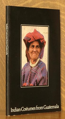 Seller image for INDIAN COSTUMES FROM GUATEMALA for sale by Andre Strong Bookseller