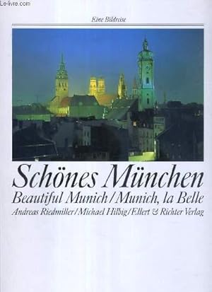 Seller image for SCHONES MUNCHEN, BEAUTIFUL MUNICH, MUNICH, LA BELLE - TEXTE EN ALLEMAND, ANGLAIS ET FRANCAIS. for sale by Le-Livre