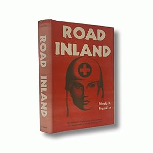 Imagen del vendedor de Road Inland: The Novel of a Heroic Nurse in the Midst if War, Emotionally Involved with Three Men a la venta por Queen City Books