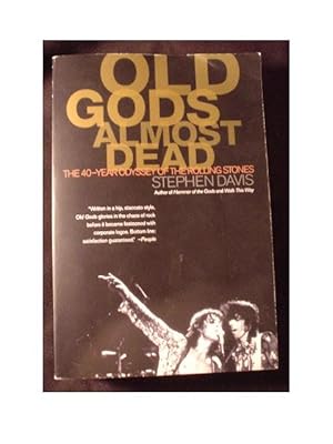 Old Gods Almost Dead: The 40-Year Odyssey of the Rolling Stones